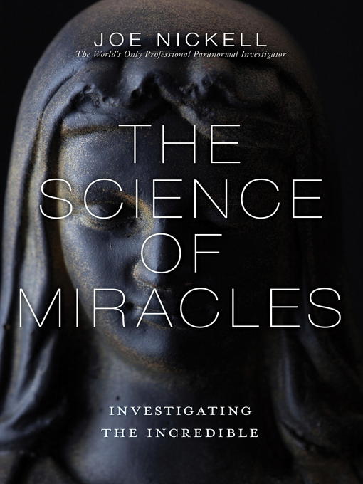 Title details for The Science of Miracles by Joe Nickell - Available